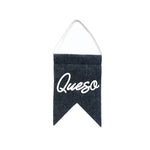 Queso Cursive Small Hanging Pennant - Knife Shift