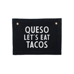Queso Let's Eat Tacos Small Canvas Flag - Knife Shift