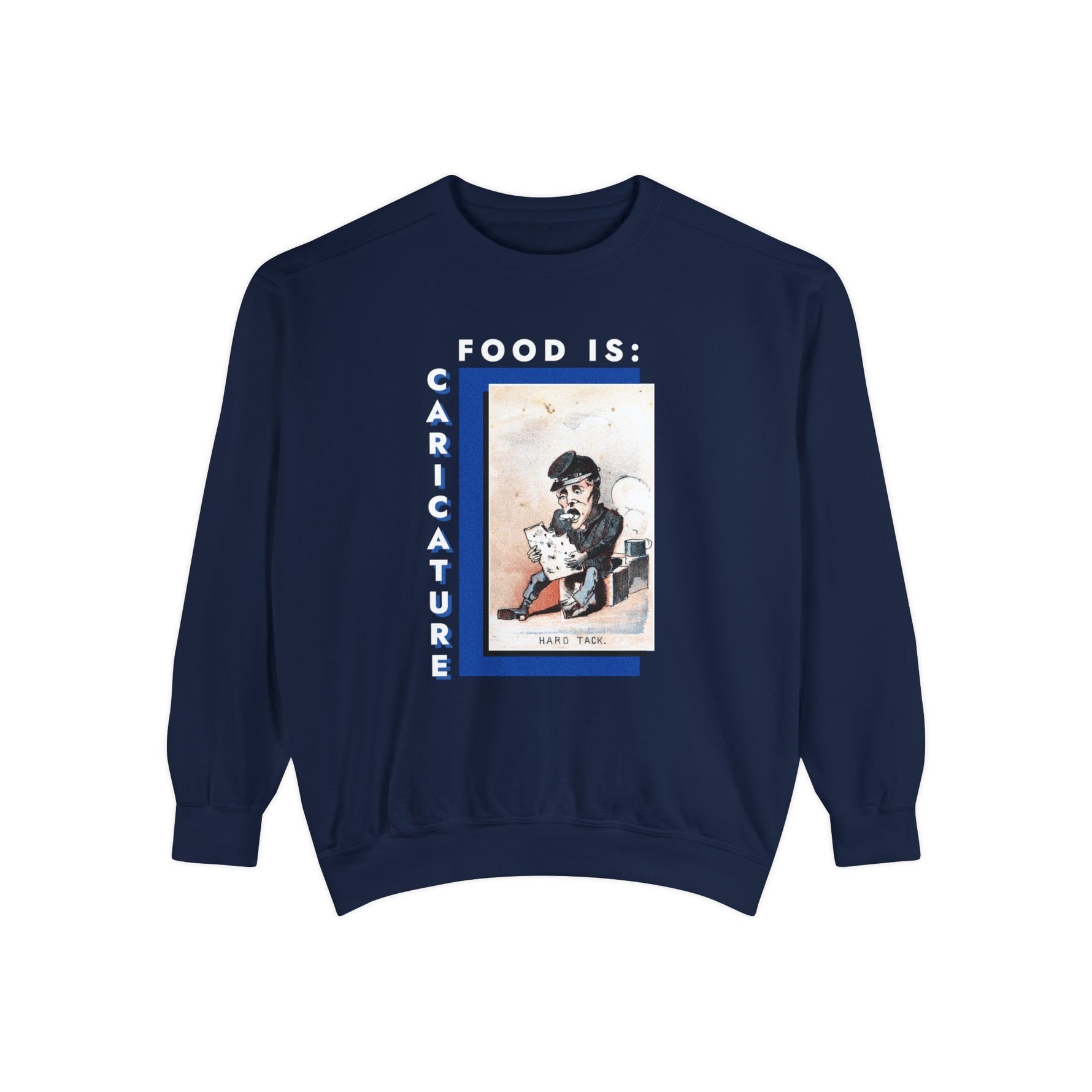 Food is: Caricature | Unisex Sweatshirt - Solider with Hard Tack-Sweatshirt-gift ideas for foodies-Knife Shift