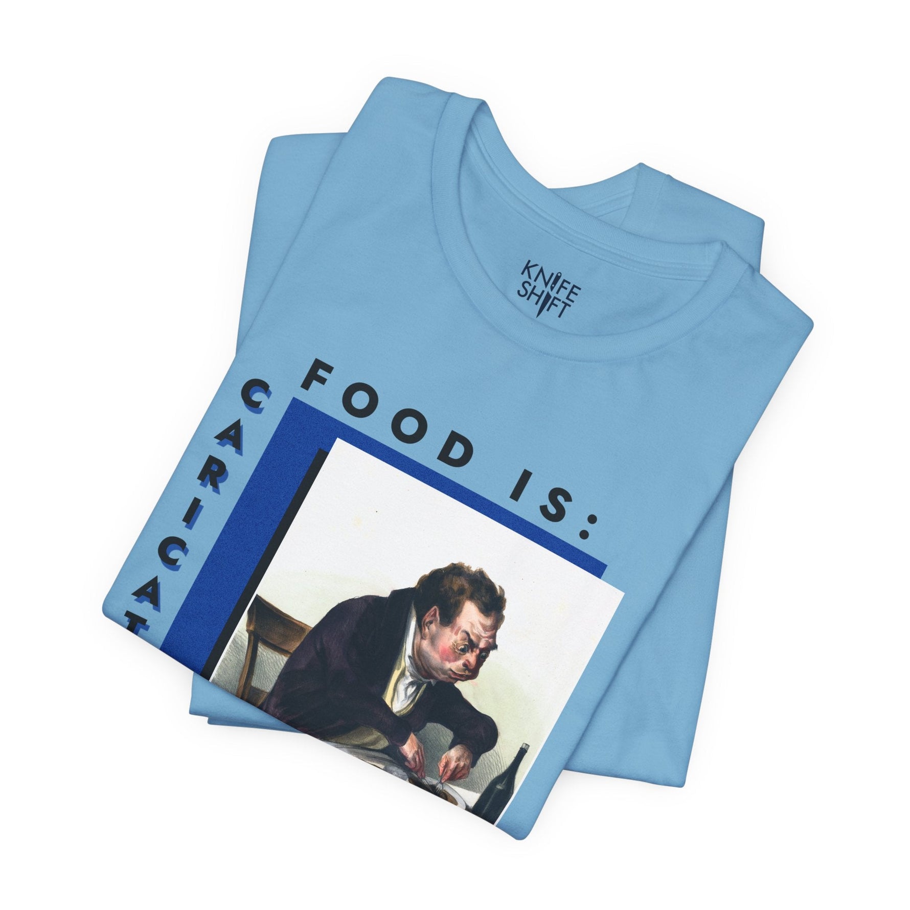 Food is: Caricature | Unisex T-Shirt - Greedy Diner-T-Shirt-gift ideas for foodies-Knife Shift