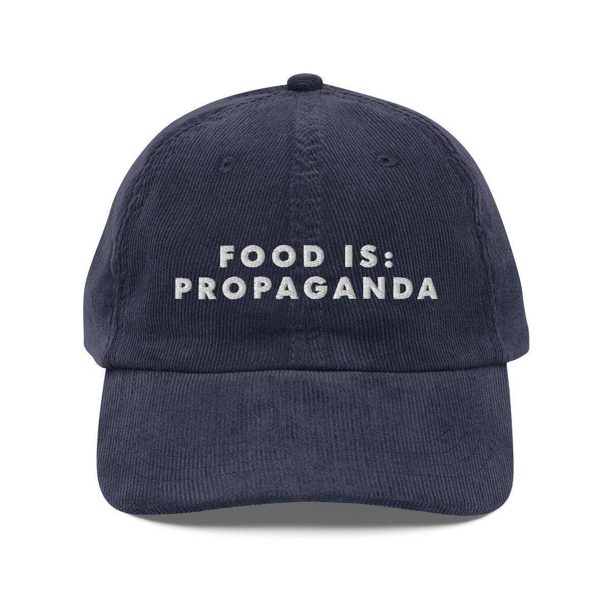 Food is: Propaganda - Embroidered Vintage Corduroy Cap-Embroidered Hats-gift ideas for foodies-Knife Shift