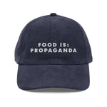 Food is: Propaganda - Embroidered Vintage Corduroy Cap-Embroidered Hats-gift ideas for foodies-Knife Shift