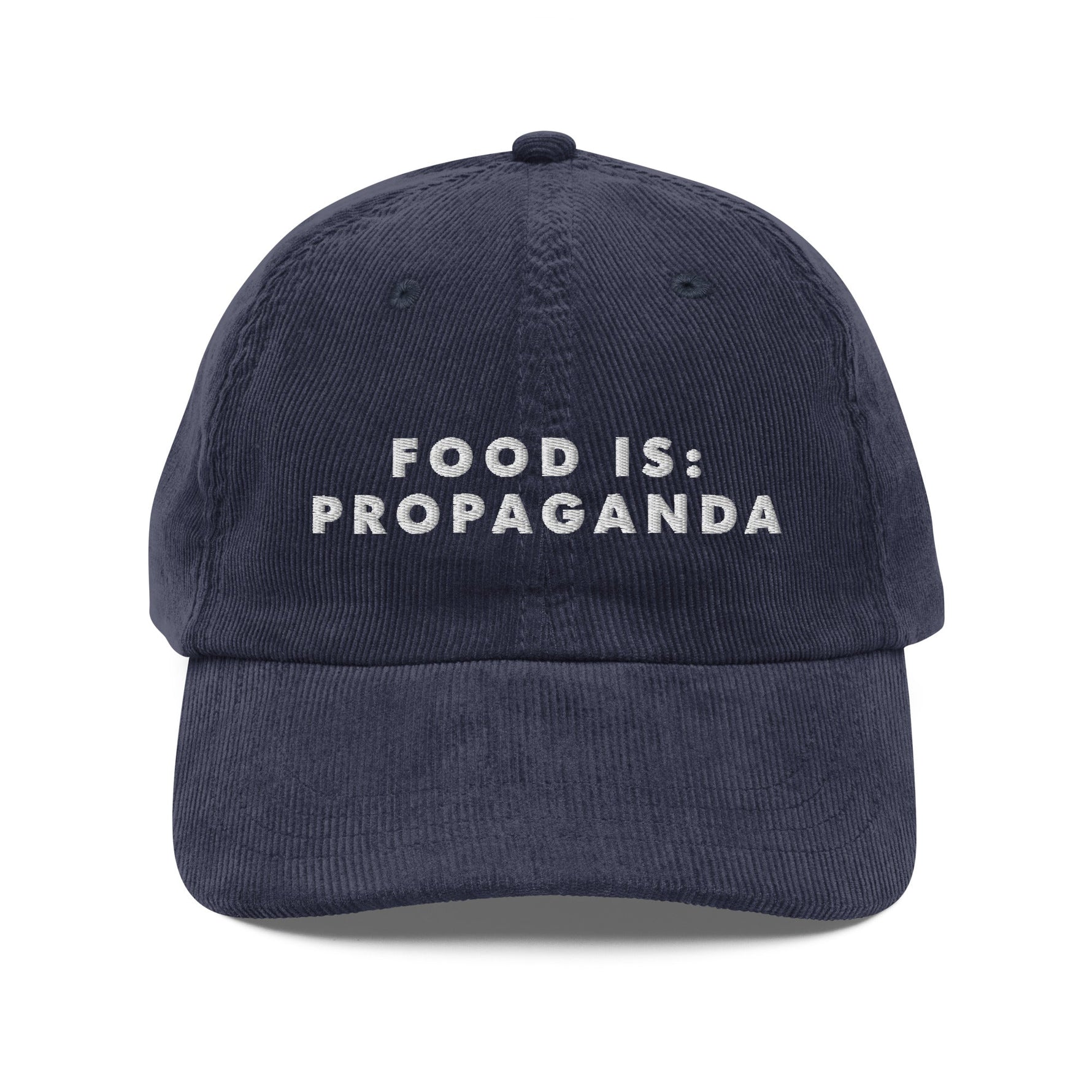 Food is: Propaganda - Embroidered Vintage Corduroy Cap-Embroidered Hats-gift ideas for foodies-Knife Shift