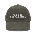 Food is: Propaganda - Embroidered Vintage Corduroy Cap-Embroidered Hats-gift ideas for foodies-Knife Shift