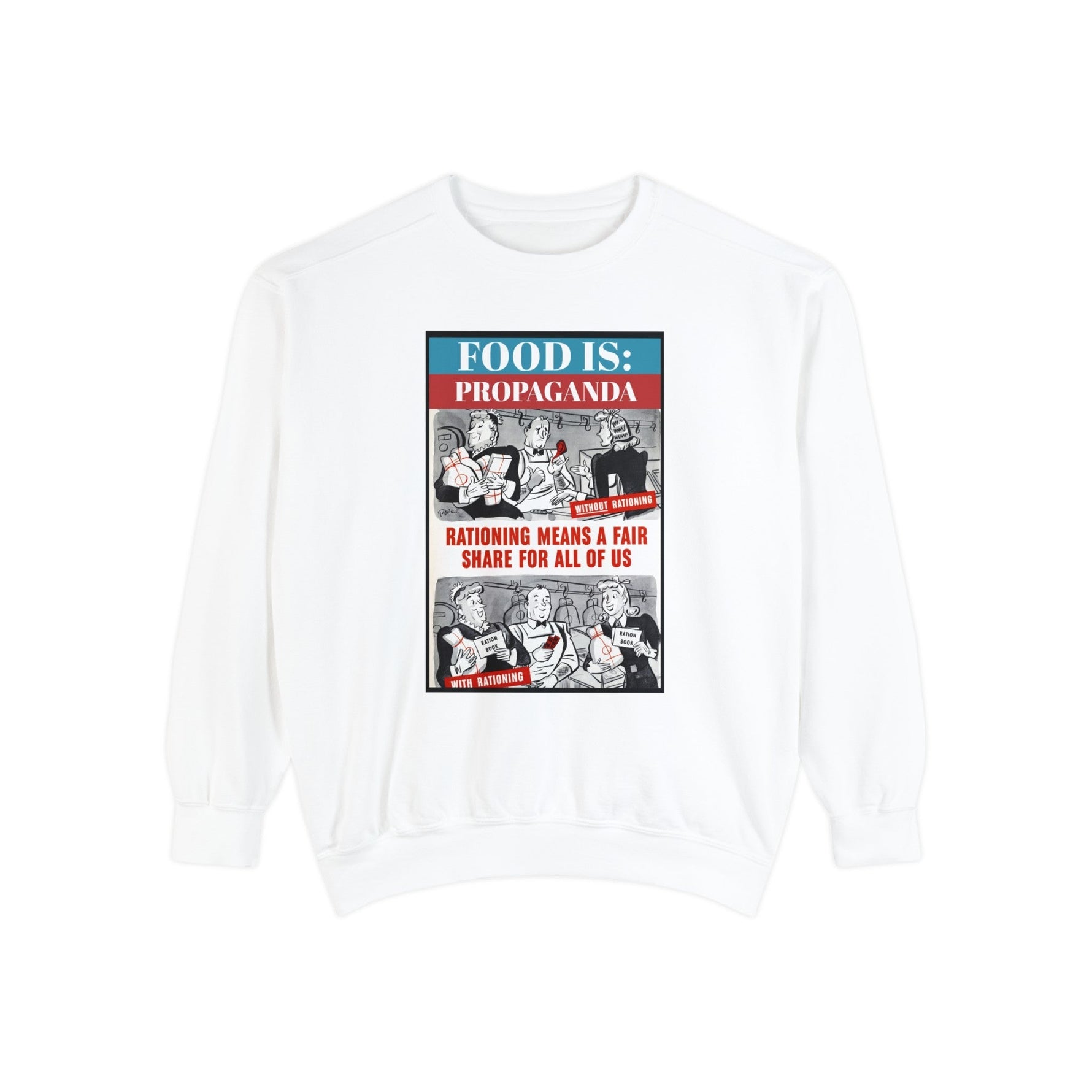 Food is: Propaganda | Unisex Sweatshirt - Fair Share Rationing-Sweatshirt-gift ideas for foodies-Knife Shift