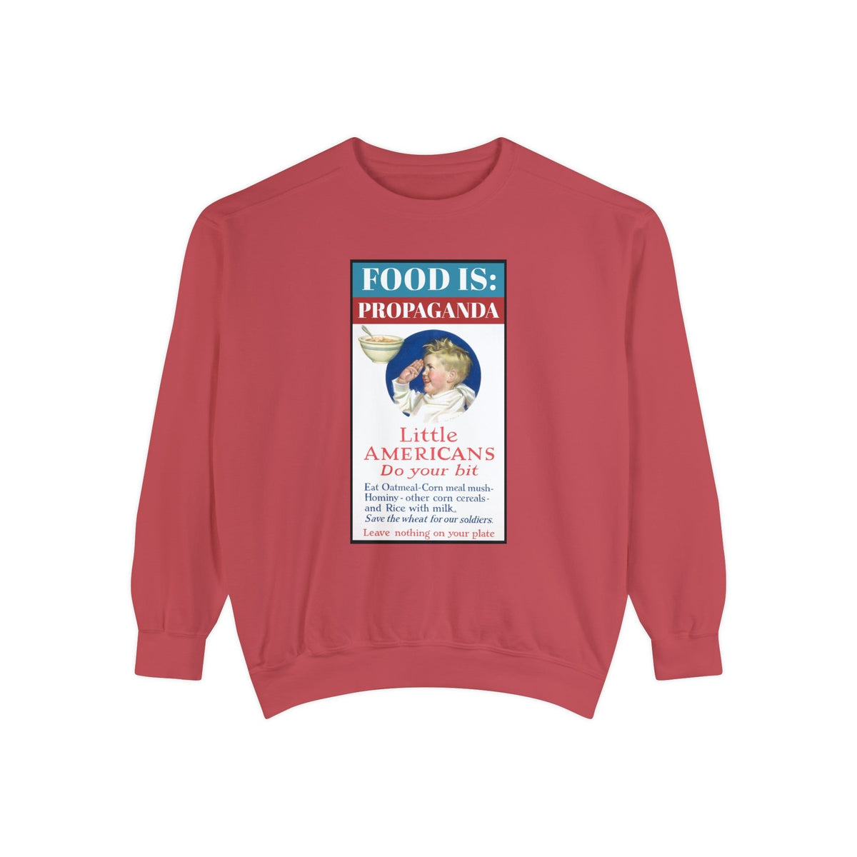 Food is: Propaganda | Unisex Sweatshirt - Little Americans, Do Your Bit-Sweatshirt-gift ideas for foodies-Knife Shift