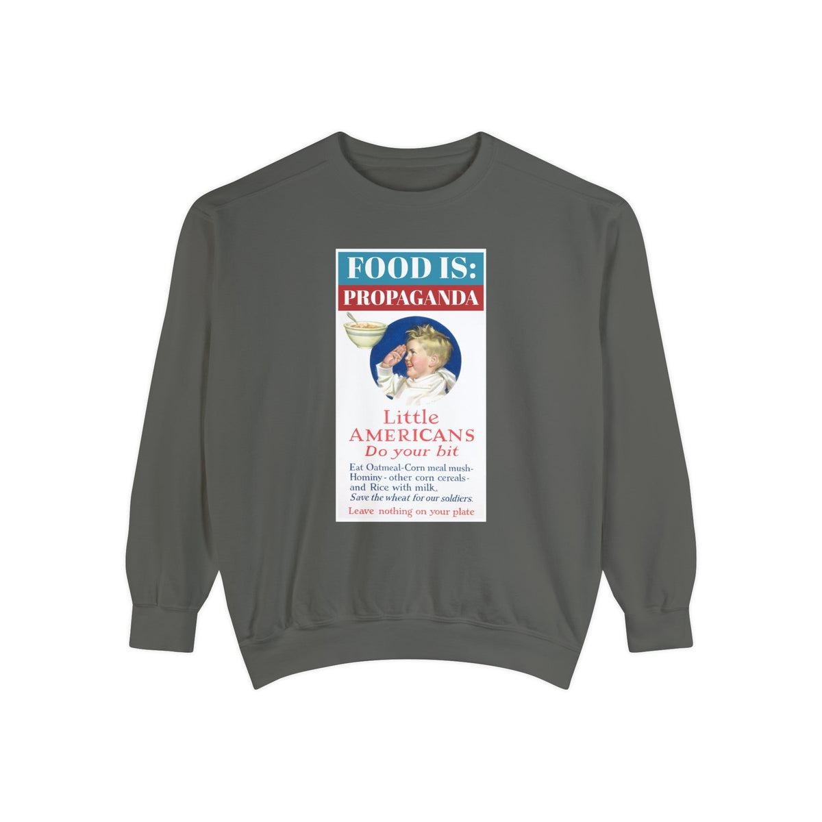 Food is: Propaganda | Unisex Sweatshirt - Little Americans, Do Your Bit-Sweatshirt-gift ideas for foodies-Knife Shift