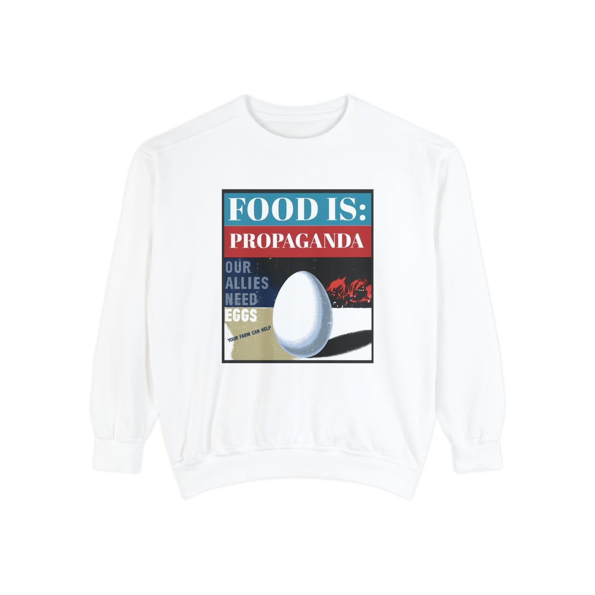 Food is: Propaganda | Unisex Sweatshirt - Our Allies Need Eggs-Sweatshirt-gift ideas for foodies-Knife Shift