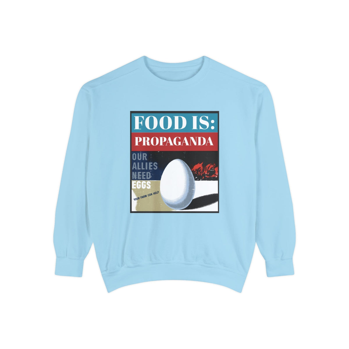 Food is: Propaganda | Unisex Sweatshirt - Our Allies Need Eggs-Sweatshirt-gift ideas for foodies-Knife Shift