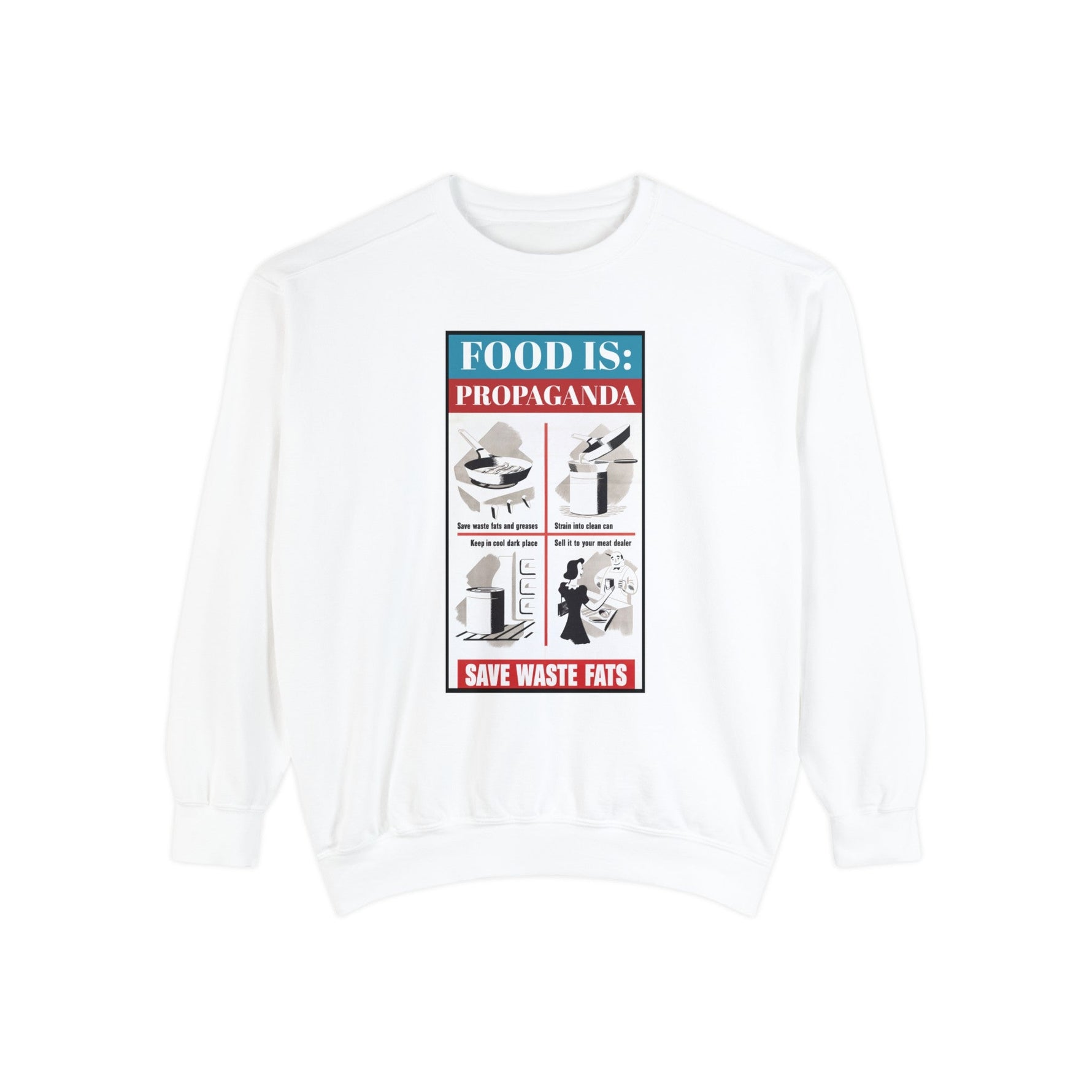 Food is: Propaganda | Unisex Sweatshirt - Save Waste Fats-Sweatshirt-gift ideas for foodies-Knife Shift