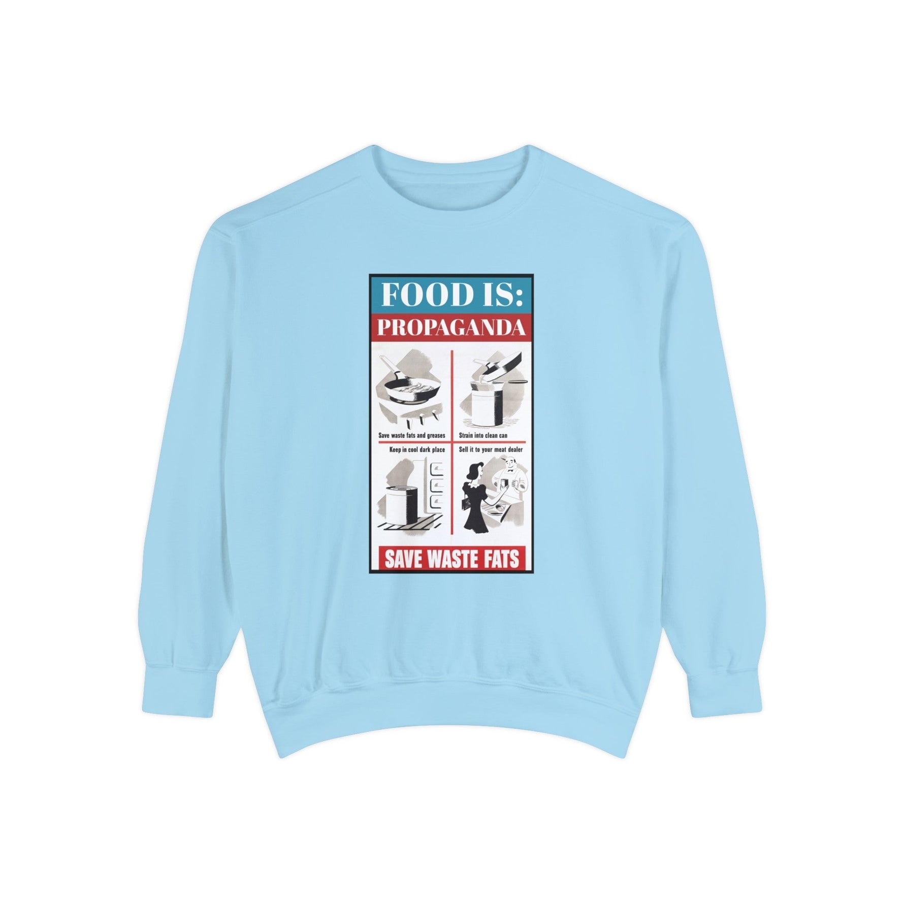 Food is: Propaganda | Unisex Sweatshirt - Save Waste Fats-Sweatshirt-gift ideas for foodies-Knife Shift