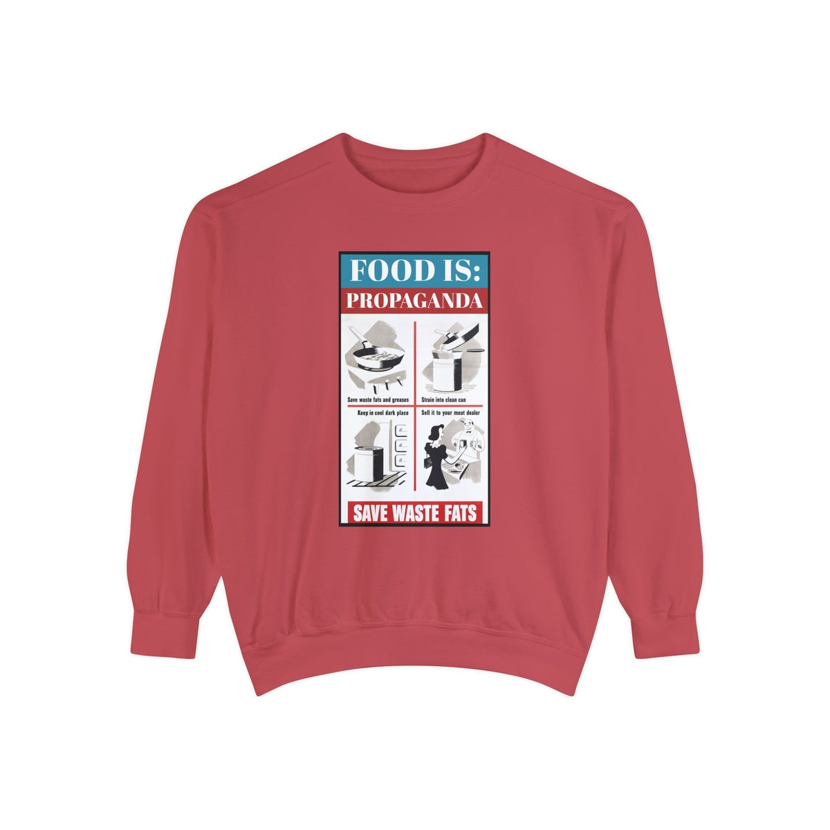 Food is: Propaganda | Unisex Sweatshirt - Save Waste Fats-Sweatshirt-gift ideas for foodies-Knife Shift