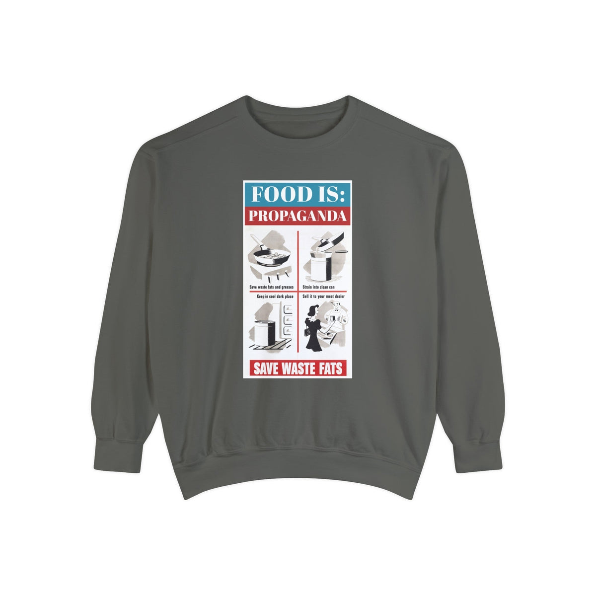 Food is: Propaganda | Unisex Sweatshirt - Save Waste Fats-Sweatshirt-gift ideas for foodies-Knife Shift