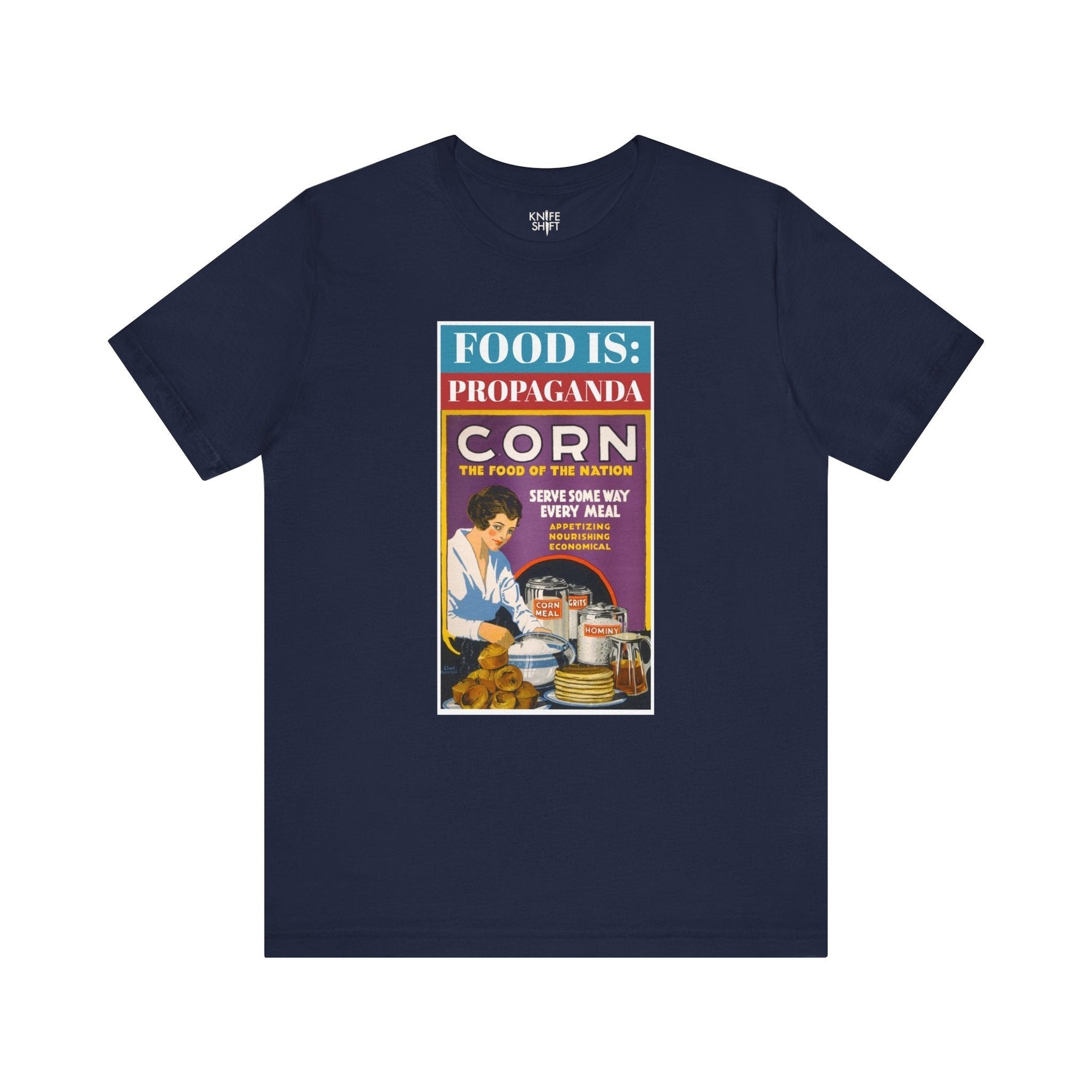 Food is: Propaganda | Unisex T-Shirt - Corn the Food of the Nation-T-Shirt-gift ideas for foodies-Knife Shift