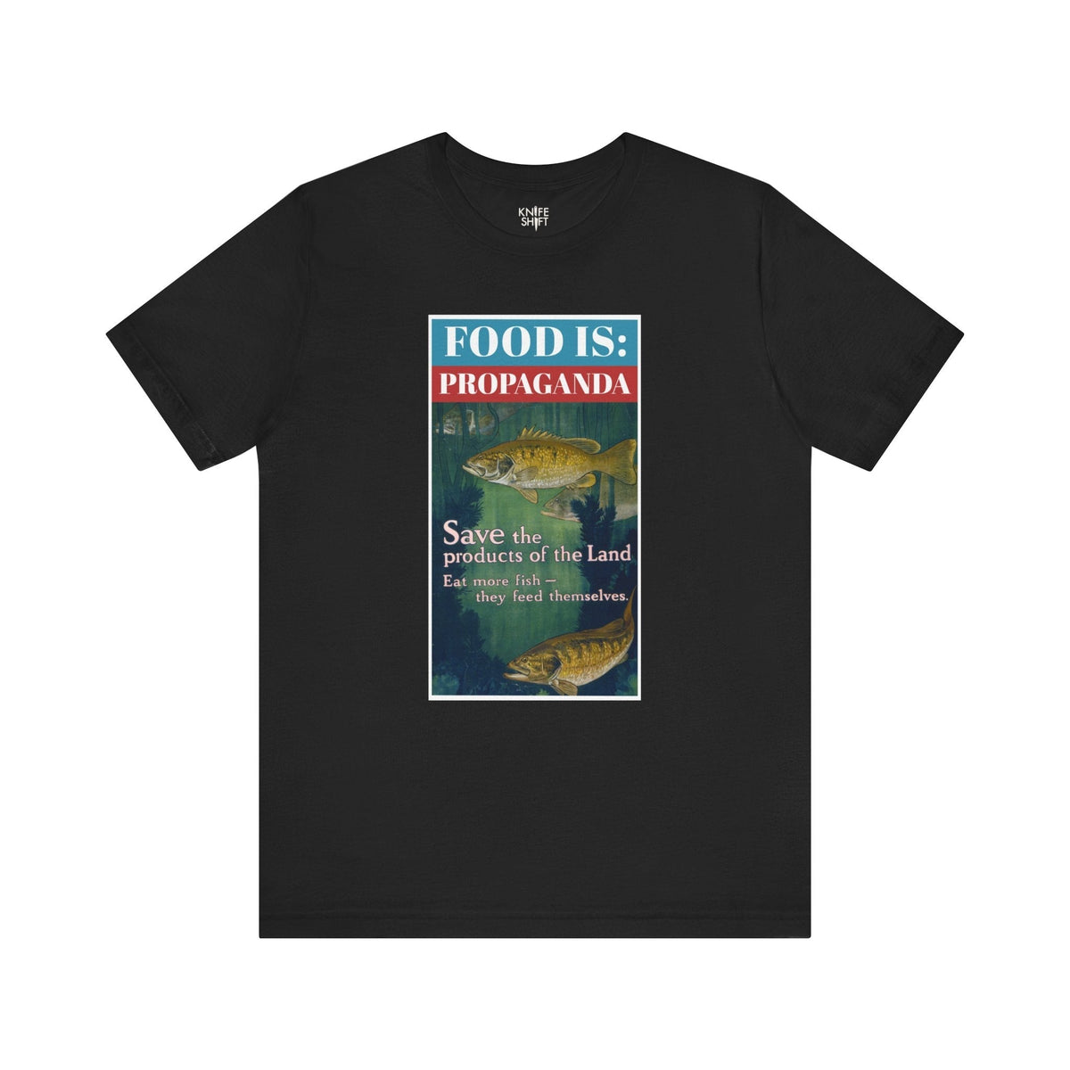 Food is: Propaganda | Unisex T-Shirt - Eat More Fish-T-Shirt-gift ideas for foodies-Knife Shift