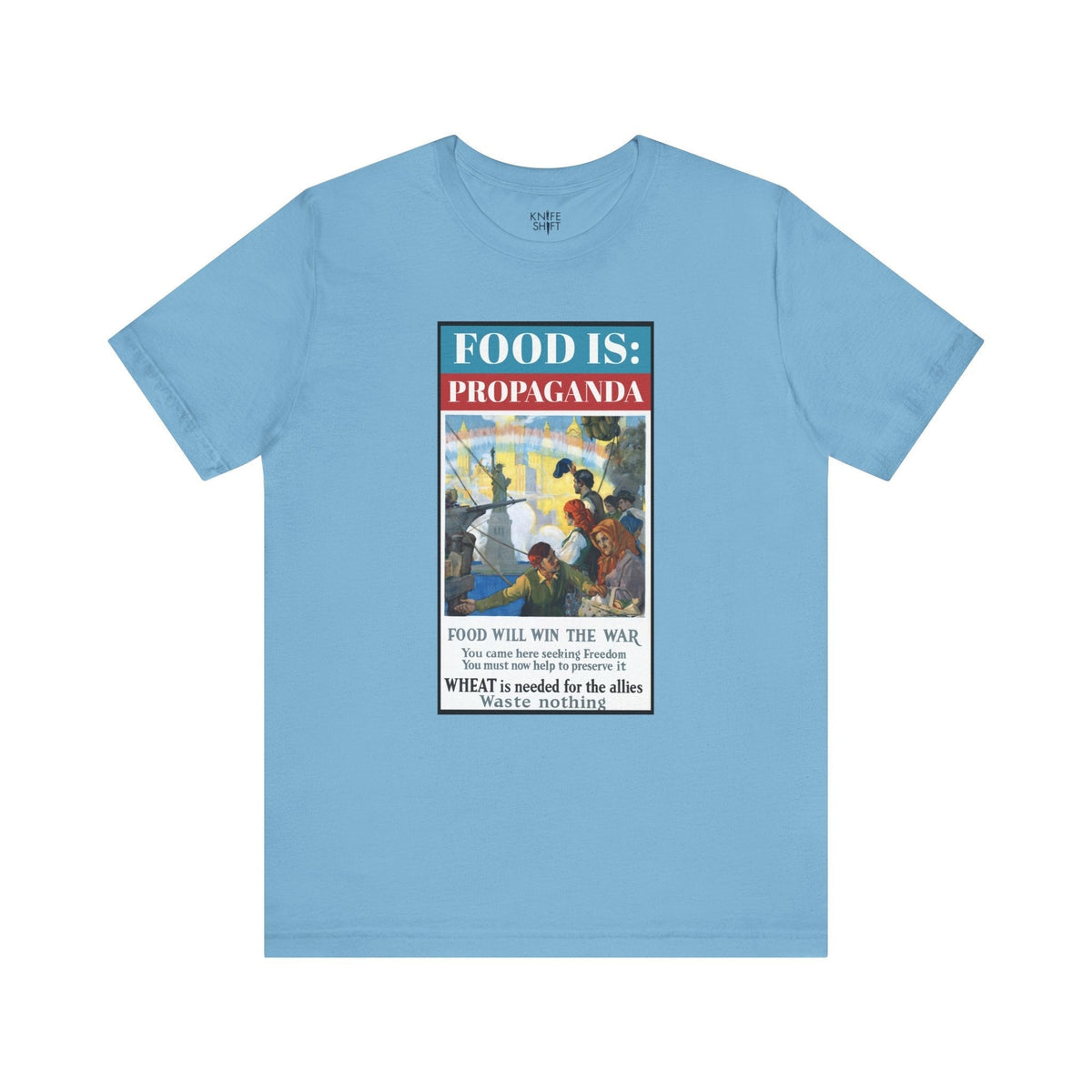 Food is: Propaganda | Unisex T-Shirt - Food Will Win the War-T-Shirt-gift ideas for foodies-Knife Shift