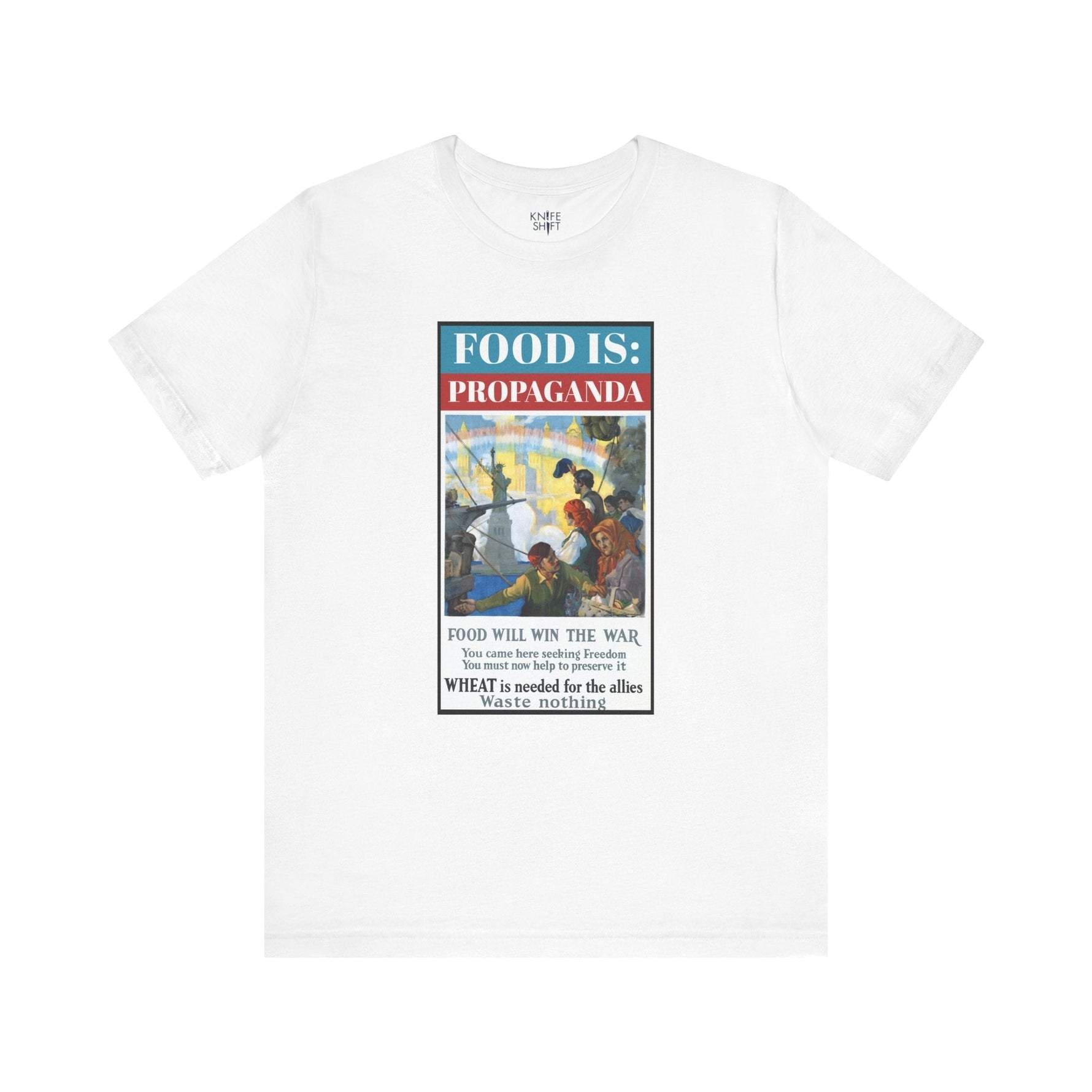 Food is: Propaganda | Unisex T-Shirt - Food Will Win the War-T-Shirt-gift ideas for foodies-Knife Shift