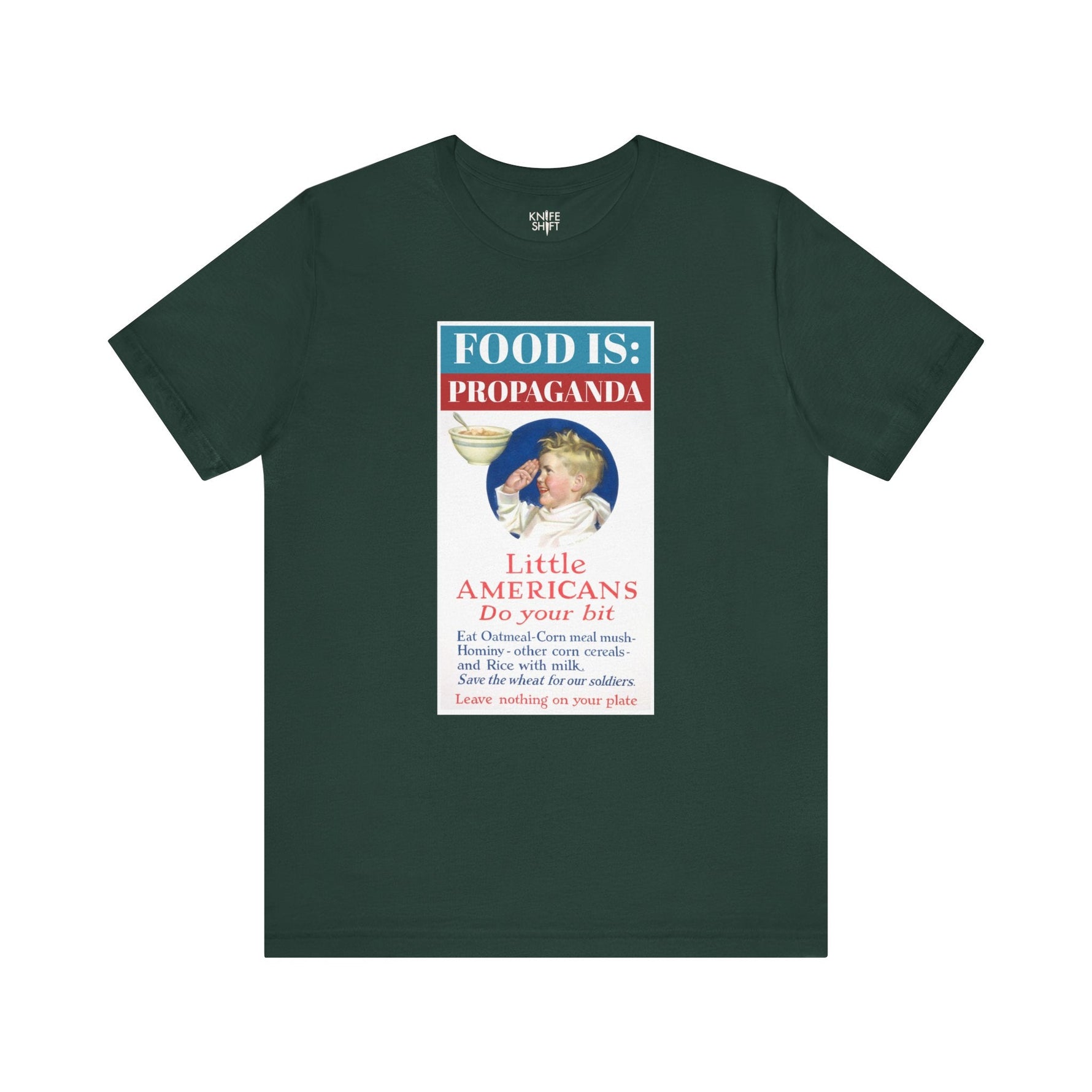 Food is: Propaganda | Unisex T-Shirt - Little Americans, Do Your Bit-T-Shirt-gift ideas for foodies-Knife Shift