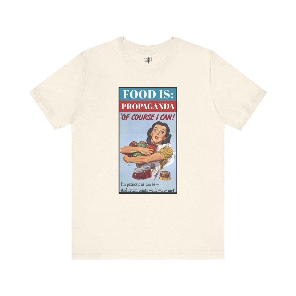 Food is: Propaganda | Unisex T-Shirt - Promoting Rationing-T-Shirt-gift ideas for foodies-Knife Shift