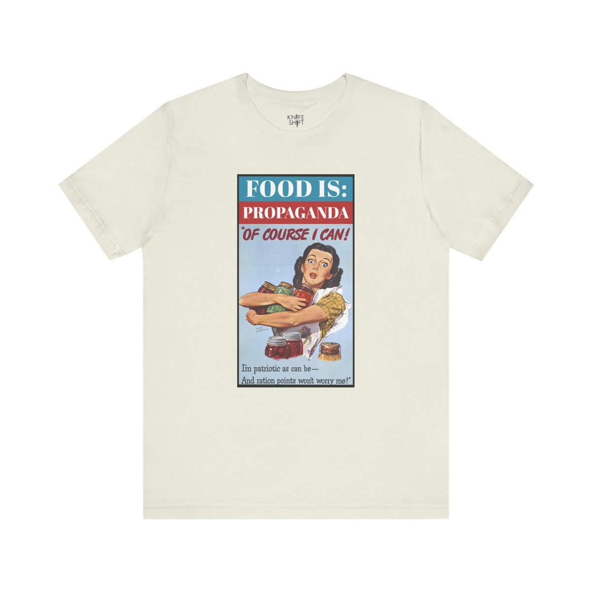 Food is: Propaganda | Unisex T-Shirt - Promoting Rationing-T-Shirt-gift ideas for foodies-Knife Shift