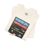 Food is: Propaganda | Unisex T-Shirt - Save Waste Fats for Explosives-T-Shirt-gift ideas for foodies-Knife Shift