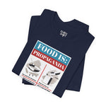 Food is: Propaganda | Unisex T-Shirt - Save Waste Fats-T-Shirt-gift ideas for foodies-Knife Shift