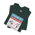 Food is: Propaganda | Unisex T-Shirt - Save Waste Fats-T-Shirt-gift ideas for foodies-Knife Shift