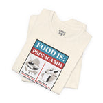 Food is: Propaganda | Unisex T-Shirt - Save Waste Fats-T-Shirt-gift ideas for foodies-Knife Shift