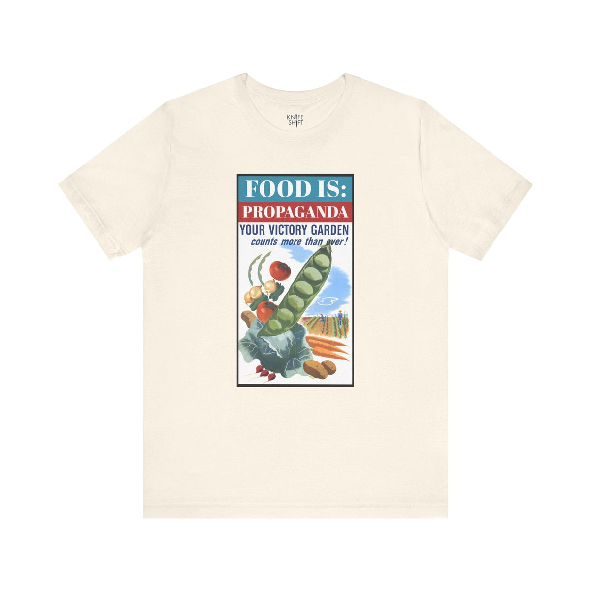 Food is: Propaganda | Unisex T-Shirt - WWII Victory Garden - Knife Shift