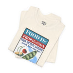 Food is: Propaganda | Unisex T-Shirt - WWII Victory Garden - Knife Shift
