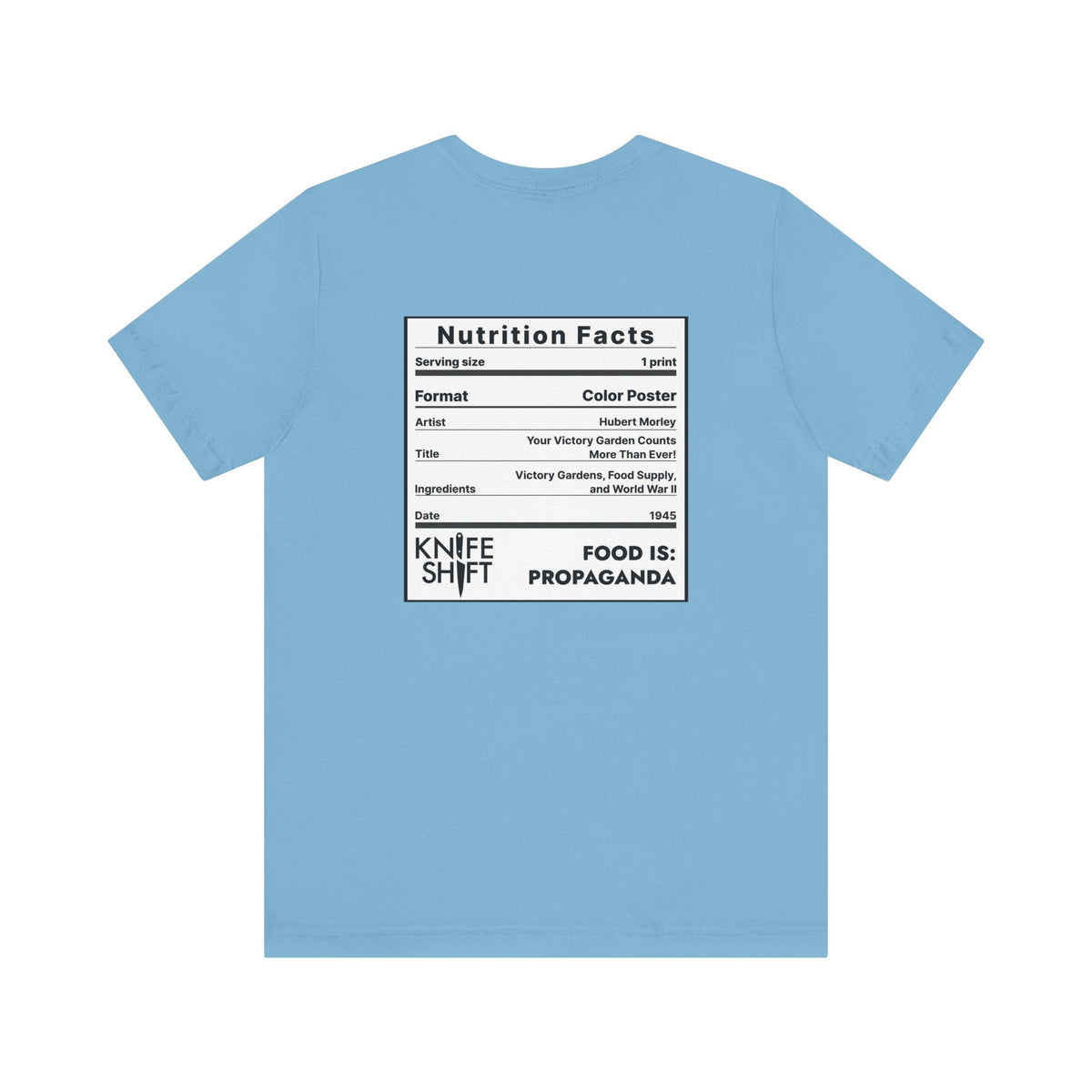 Food is: Propaganda | Unisex T-Shirt - WWII Victory Garden - Knife Shift