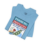Food is: Propaganda | Unisex T-Shirt - WWII Victory Garden - Knife Shift