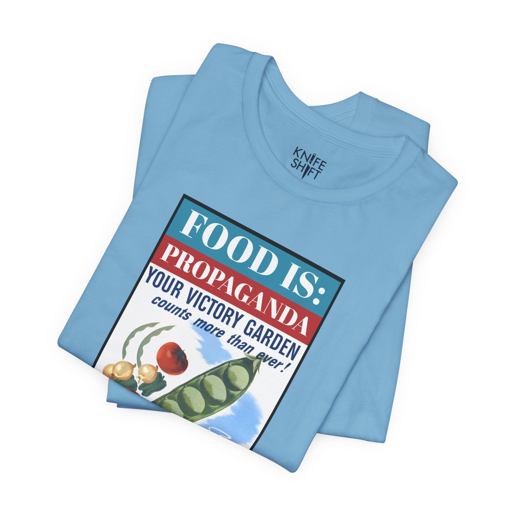 Food is: Propaganda | Unisex T-Shirt - WWII Victory Garden - Knife Shift