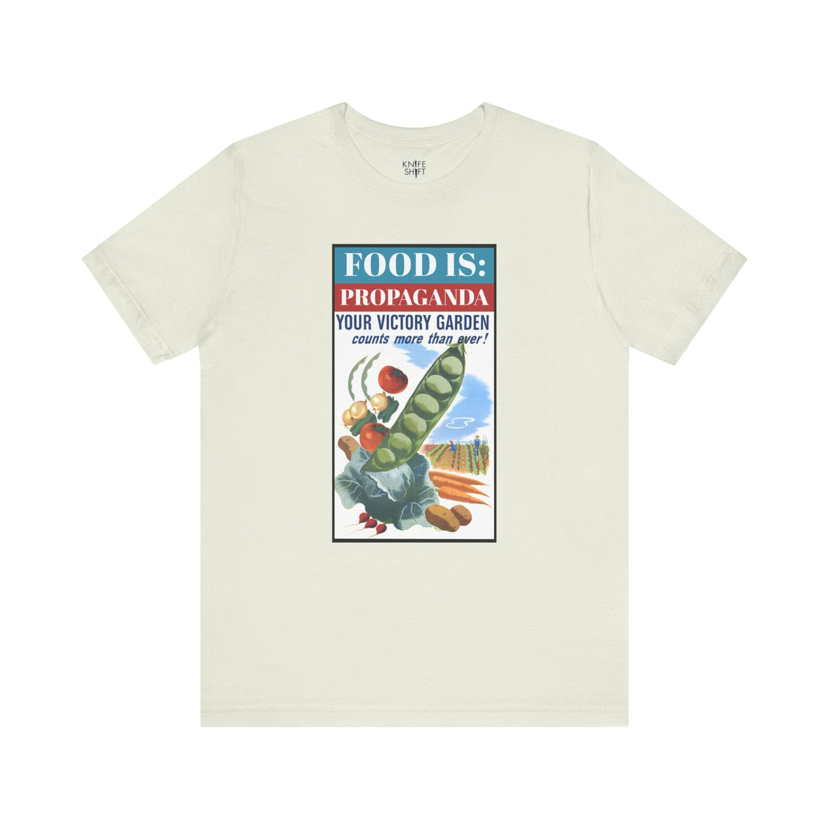 Food is: Propaganda | Unisex T-Shirt - WWII Victory Garden - Knife Shift