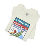Food is: Propaganda | Unisex T-Shirt - WWII Victory Garden - Knife Shift