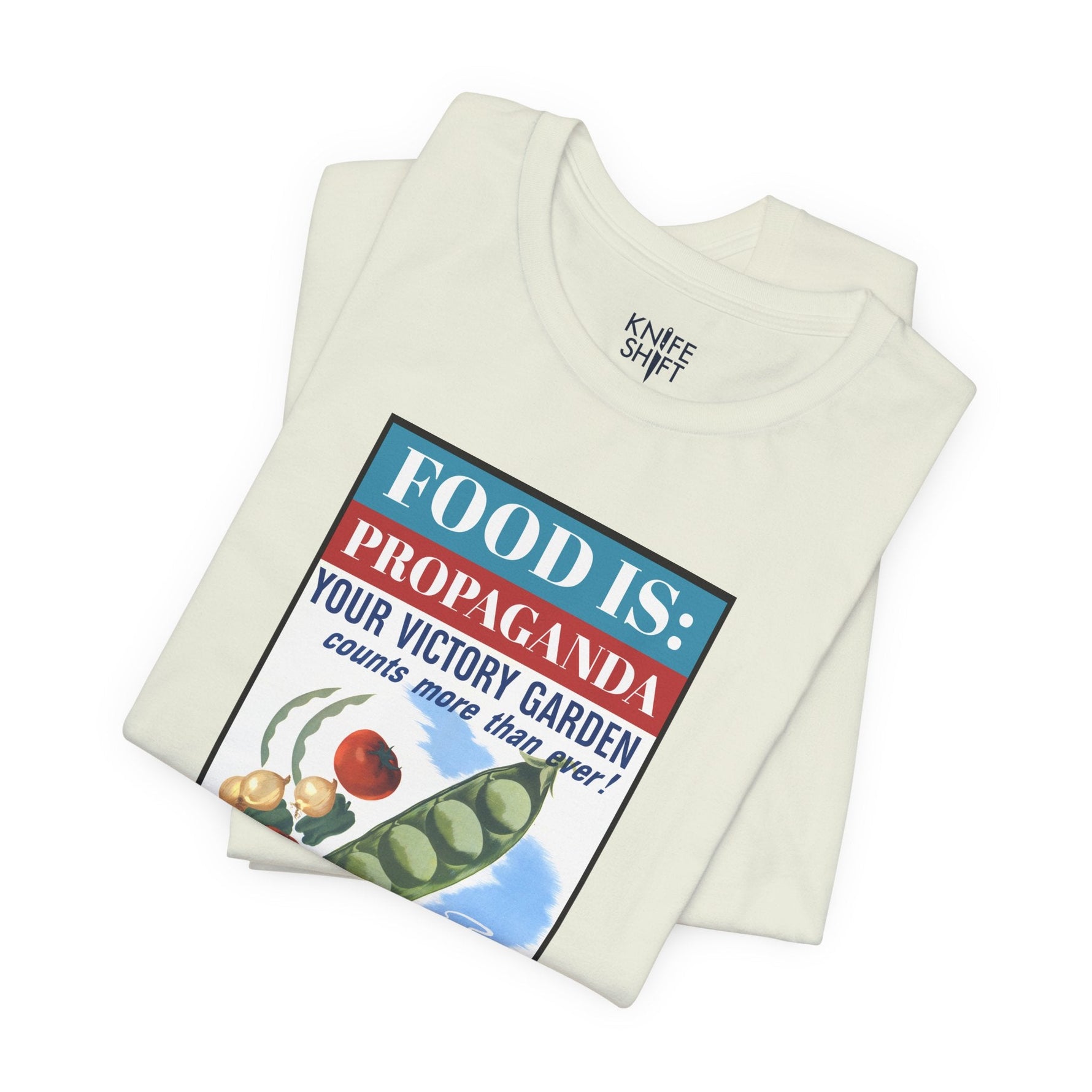 Food is: Propaganda | Unisex T-Shirt - WWII Victory Garden - Knife Shift