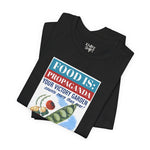 Food is: Propaganda | Unisex T-Shirt - WWII Victory Garden - Knife Shift