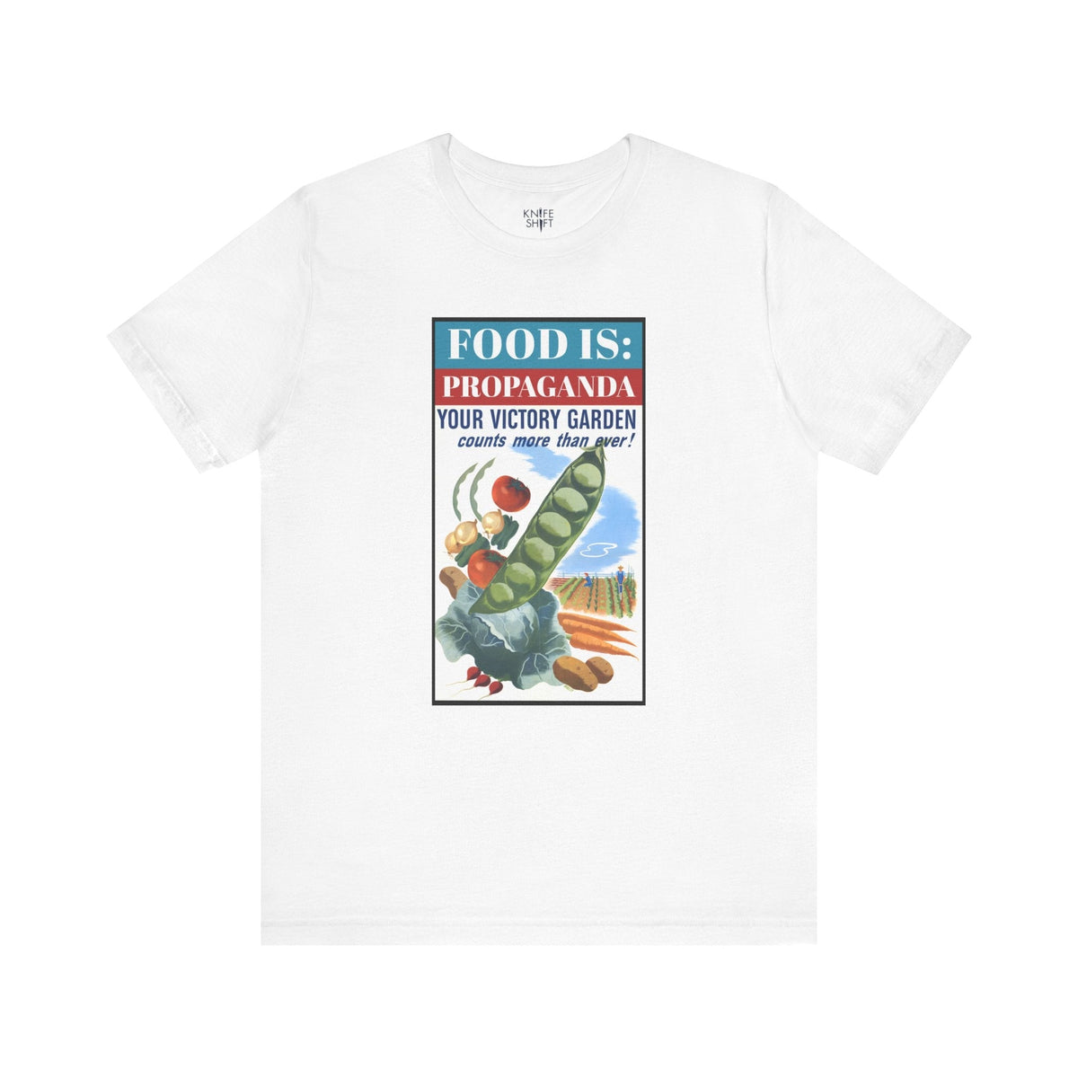 Food is: Propaganda | Unisex T-Shirt - WWII Victory Garden - Knife Shift