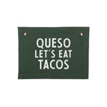 Queso Let's Eat Tacos Small Canvas Flag - Knife Shift