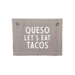 Queso Let's Eat Tacos Small Canvas Flag - Knife Shift