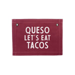 Queso Let's Eat Tacos Small Canvas Flag - Knife Shift