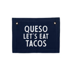 Queso Let's Eat Tacos Small Canvas Flag - Knife Shift