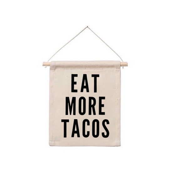 Eat More Tacos Hanging Canvas Banner - Knife Shift