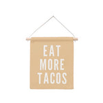 Eat More Tacos Hanging Canvas Banner - Knife Shift