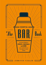 The Essential Bar Book: An A-to-Z Guide to Spirits, Cocktails, and Wine - Knife Shift