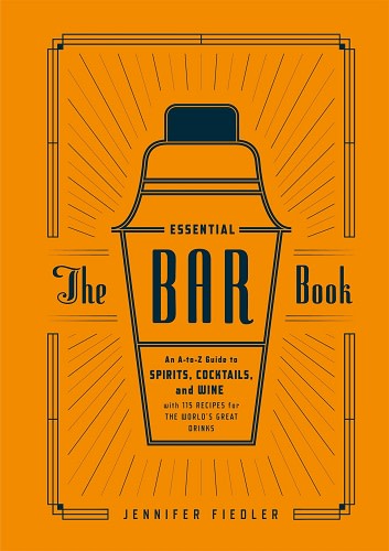 The Essential Bar Book: An A-to-Z Guide to Spirits, Cocktails, and Wine - Knife Shift